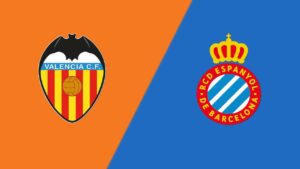 Valencia đấu với Espanyol: Nhận định, đội hình, kèo nhà cái và dự đoán tỉ số