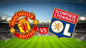 Man Utd đấu với Lyon: Nhận định, soi kèo nhà cái và thông tin cá cược chuẩn xác