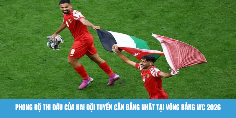 Phong độ thi đấu giữa Hàn Quốc và Jodan tại vòng bảng WC như thế nào?