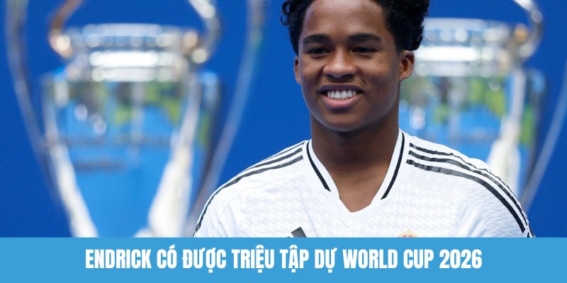 Endrick có được triệu tập dự World Cup 2026 không?
