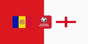 Nhận định Andorra vs Anh
