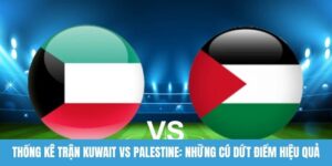 Thống kê trận Kuwait vs Palestine