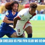 Đánh giá trận Chelsea vs PSG
